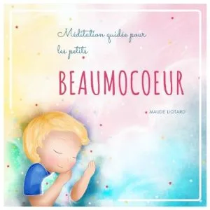 Beaumocoeur, Méditation guidée pour les petits